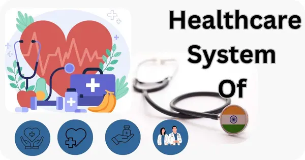 healthcare system of India.
