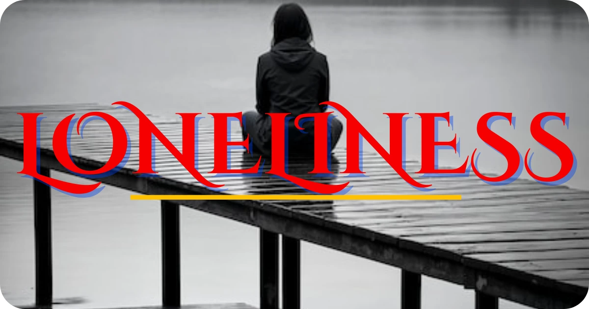 LONELINESS