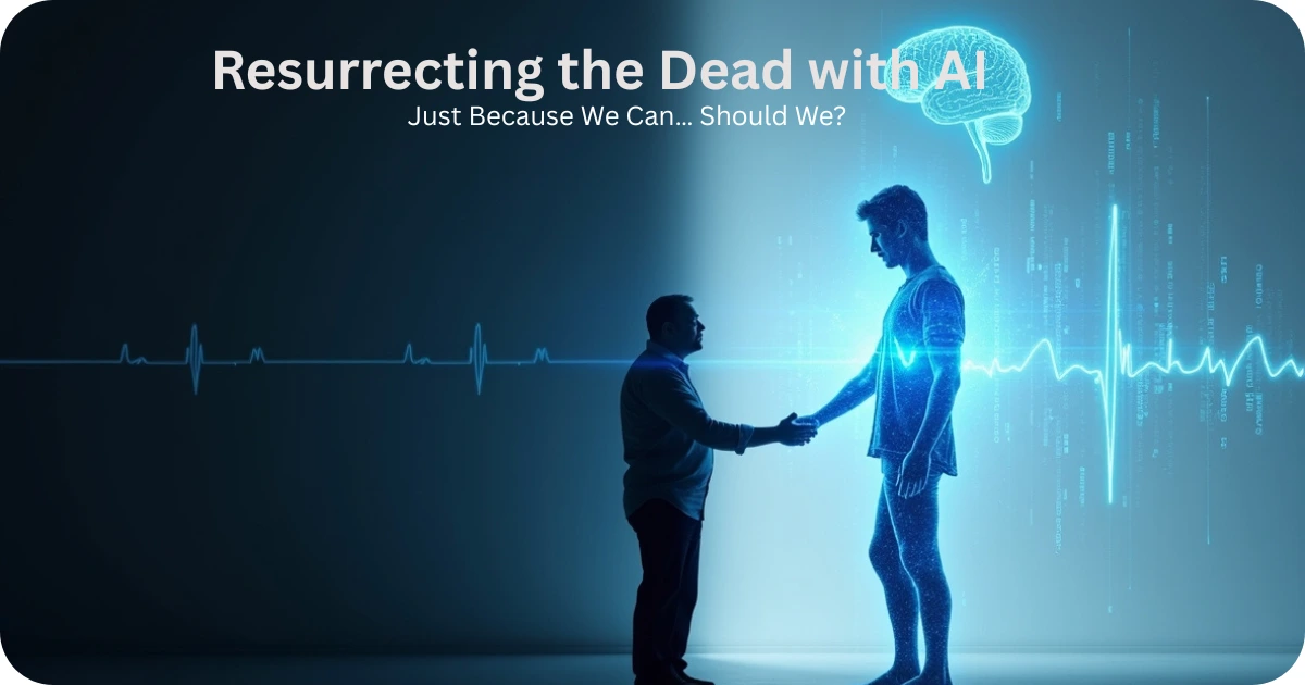 Resurrecting the dead with AI